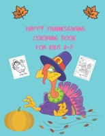 Happy thanksgiving coloring book for kids 2-8: Humorous Thanksgiving Coloring Pages for Toddlers and Preschool,preschool and crafts for fall, happy ... kids, color books for kids, B08MH5ZP21 Book Cover