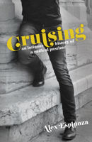 Cruising: An Intimate History of a Radical Pastime 194470082X Book Cover