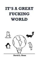 It's a Great Fucking World: (male Version) 1530049628 Book Cover