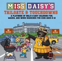 Miss Daisy's Tailgate & Touchdowns: A Playbook of Bold & Easy Coloring Fun, Mazes, and Word Searches for kids Ages 8-12 (Miss Daisy's Adventure Series) B0FNMN2K7C Book Cover