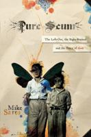 Pure Scum: The Left-Out, the Right-Brained and the Grace of God 0830836292 Book Cover