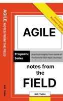 Agile: Notes from the Field: Agile That Delivers: Notes from the Trenches B0GDRT6RM3 Book Cover