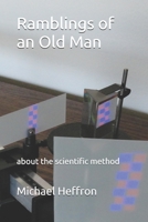 Ramblings of an Old Man: about the scientific method B08FP7SMQZ Book Cover