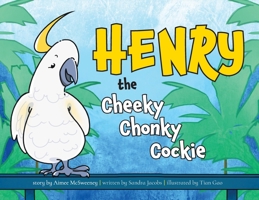 Henry the Cheeky Chonky Cockie 0473610116 Book Cover