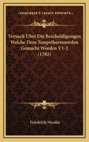 Versuch Uber Die Beschuldigungen Welche Dem Tempelherrenorden Gemacht Worden V1-2 (1782) 1165812452 Book Cover