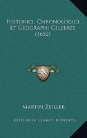 Historici, Chronologici Et Geographi Celebres (1652) 1166201554 Book Cover