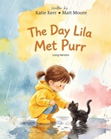 The day Lila met Purr (A day in a life of Lila and Purr) B0H9LV58M2 Book Cover