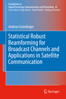 Statistical Robust Beamforming for Broadcast Channels and Applications in Satellite Communication 303029577X Book Cover