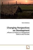 Changing Perspectives on Development: Influence of Events on Development Patterns and Practises 3639087305 Book Cover
