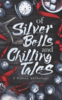 Of Silver Bells and Chilling Tales 1735790575 Book Cover