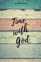 Time With God Notebook: Christian Notebook 108 pages dotgrid paper (6x9 /15.24 x 22.86 cm) for Prayer Sermons Church Dates 1097259463 Book Cover