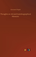 Thoughts on Art and Autobiographical Memoirs 3752388226 Book Cover