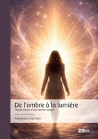 De l'ombre à la lumière: Leçons d'âme d'une femme debout (French Edition) 234239182X Book Cover
