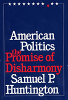 American Politics: The Promise of Disharmony 0674030214 Book Cover