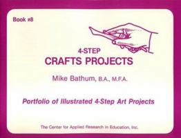 Four Step Crafts Projects (Portfolio of Illustrated 4-Step Art Projects) 0876283229 Book Cover