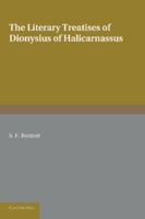 The Literary Treatises of Dionysius of Halicarnassus: A Study in the Development of the Critical Method 1107685443 Book Cover