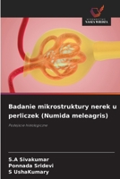 Badanie mikrostruktury nerek u perliczek (Numida meleagris) (Polish Edition) 6209969380 Book Cover