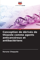 Conception de dérivés de thiazole comme agents anticancéreux et antibactériens (French Edition) 6209776108 Book Cover