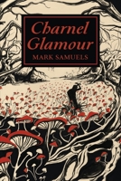 Charnel Glamour 161498462X Book Cover