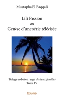 Lili Passion ou Genèse d'une série télévisée (French Edition) 2414209127 Book Cover