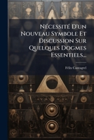 Nécessité D'un Nouveau Symbole Et Discussion Sur Quelques Dogmes Essentiels... 1276873581 Book Cover