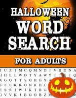 Halloween Word Search For Adults: Large Print Word Search Book For Adults Find Puzzles with Pictures And Answer Keys Spooky Halloween Activity Book 172642782X Book Cover