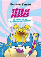 Tête de Fesses te souhaite un mauvais anniversaire 2377318983 Book Cover