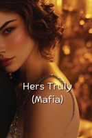Hers Truly (Mafia) B0DRCC9DSD Book Cover