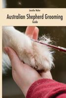 Australian Shepherd Grooming (english edition): Guide black / white 1523931590 Book Cover