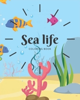 Sea Life Coloring Book: A Coloring Book For Kids Ages 4-8 Features Amazing Ocean Animals To Color In & Draw, Activity Book For Young Boys & Girls B08KH3S91P Book Cover