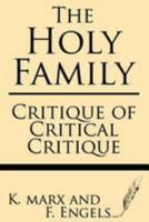 Die heilige Familie oder Kritik der Kritischen Kritik 1628450347 Book Cover