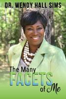 The Many Facets of Me: From A Heart Of Hurt To The Joy Of Jesus 1098582128 Book Cover