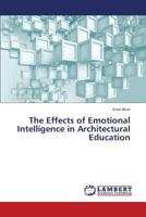 The Effects of Emotional Intelligence in Architectural Education 3838387430 Book Cover