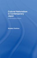 Cultural Nationalism in Contemporary Japan: A Sociological Enquiry 113899054X Book Cover