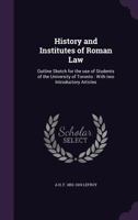 History and institutes of Roman law 0526455217 Book Cover