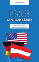 Perlen der politischen Blödheiten: Perlen, Fehltritte und Fiaskos - USA, Österreich und Deutschland im Fokus (German Edition) 3991466074 Book Cover