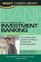 Vault Career Guide to Investment Banking: 2008 European Edition 1581315147 Book Cover