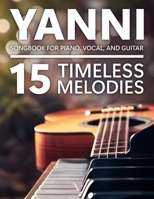 Yanni Songbook: 15 Timeless Melodies for Piano, Vocal, and Guitar B0DYZ4K63C Book Cover