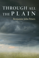 Through All the Plain 162032332X Book Cover