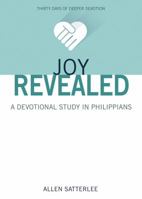 Joy Revealed: A Devotional Study in Philippians 1632572087 Book Cover
