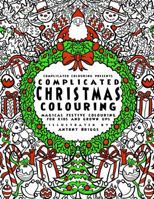 Complicated Christmas - Colouring Book: Magical Festive Colouring for Adults and Children 1911302507 Book Cover