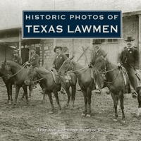 Historic Photos of Texas Lawmen (Historic Photos) 1684420695 Book Cover