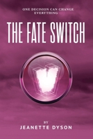 The Fate Switch: One decision can change everything 1916387810 Book Cover