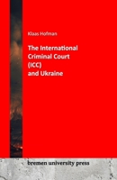 The International criminal Court (ICC) and Ukraine 3955629996 Book Cover