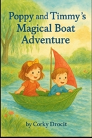 Poppy and Timmy's Magical Boat Adventure B0G63R7G6P Book Cover