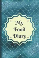 My Food Diary: A Simple Food, Beverage, Medicine and Supplement Log To Identify Allergy Triggers 1724082140 Book Cover