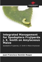 Integrated Management for Spodoptera Frujiperda J. E. Smith on Amylaceous Maize 6206969649 Book Cover