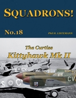 The Curtiss Kittyhawk Mk. II (SQUADRONS!) B01N9ZTDXF Book Cover