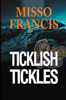 TICKLISH TICKLES: A Collection of Exotic Poems B0CM3J5RLY Book Cover