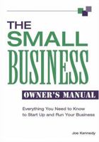 The Small Business Owner's Manual: Everything You Need To Know To Start Up And Run Your Business 1564148130 Book Cover